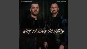 Why Is Love So Hard (feat. Adam Gontier of Saint Asonia) - Peyton Parrish (Ft. Adam Gontier)