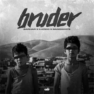 Bruder - Sarhad, KARDO & BANGWHITE