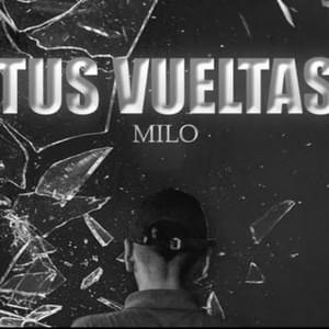 Tus Vueltas - Milo j