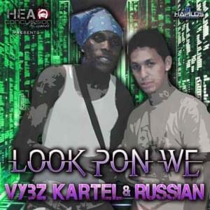 Look Pon We - Vybz Kartel (Ft. Rvssian)