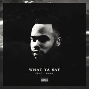 What Ya Say - Chaz French (Ft. Saba)