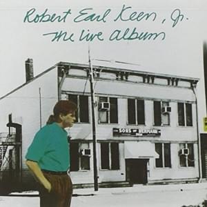 I Would Change My Life - Robert Earl Keen