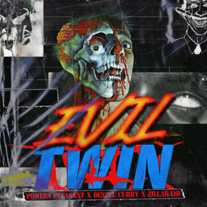 EVIL TWIN - Powers Pleasant, Denzel Curry & ZillaKami