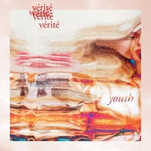 ​youth - VÉRITÉ