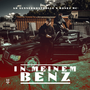 In meinem Benz - AK AUSSERKONTROLLE & Bonez MC