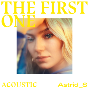 The First One (Acoustic) - Astrid S