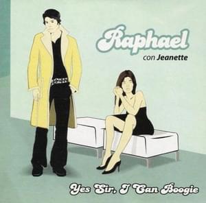 Yes Sir, I Can Boogie - Raphael (ESP) (Ft. Jeanette)