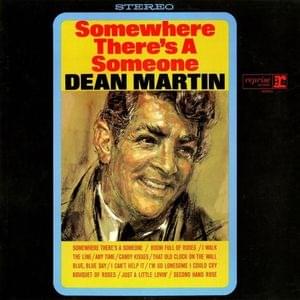 Somewhere There’s a Someone - Dean Martin