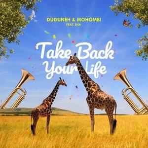 Take Back Your Life - Duguneh & Mohombi (Ft. Sha)