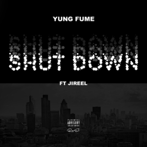 It’s A Shutdown Remix - Yung Fume & Jireel