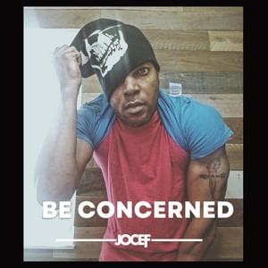 Be Concerned - Jocef