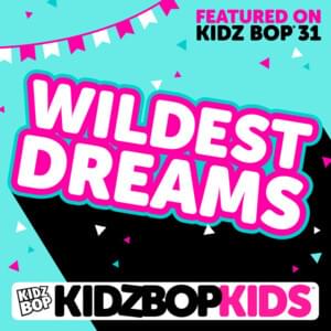 Wildest Dreams - KIDZ BOP Kids