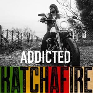 Addicted - Katchafire