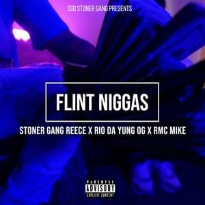 Flint Niggas - Stoner Gang Reece (Ft. Rio Da Yung OG & RMC Mike)