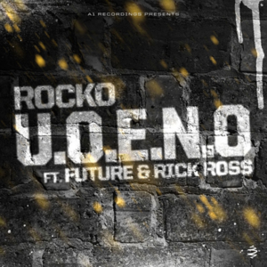 U.O.E.N.O - Rocko (Ft. Future & Rick Ross)