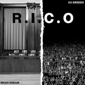 R.I.C.O - 03 Greedo & Maxo Kream