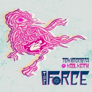 The Force - TOKiMONSTA (Ft. Kool Keith)