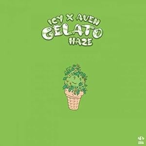 Gelato Haze - Icy (Ft. Aven)