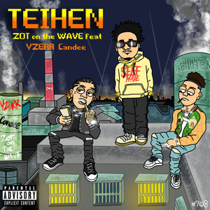 TEIHEN - ZOT on the WAVE (Ft. Candee & YZERR)