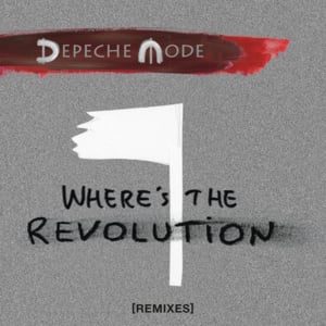 Where’s the Revolution (Autolux Remix) - Depeche Mode