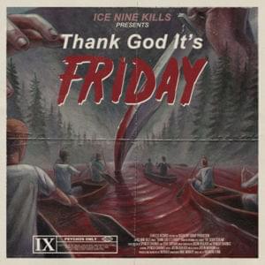 Thank God It’s Friday - Ice Nine Kills