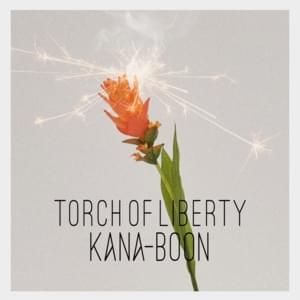 KANA-BOON - Torch of Liberty (Romanized) - Lyrxo Romanizations