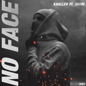 No Face - KNALLER (Ft. 3robi)