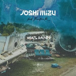 Was Dann - Joshi Mizu (Ft. Kontra K)