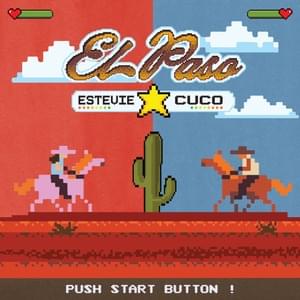 ​​el paso - Estevie & Cuco