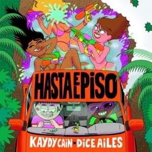 Hasta el Piso - Kaydy Cain, Dice Ailes & Steve Lean