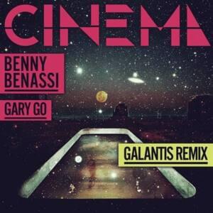 Cinema (Galantis Remix) - Benny Benassi (Ft. Gary Go)