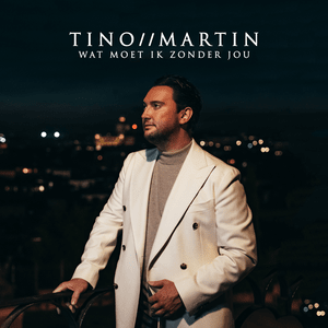 Wat Moet Ik Zonder Jou - Tino Martin