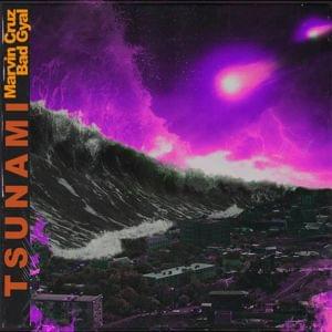 Tsunami - Bad Gyal (Ft. Marvin Cruz)