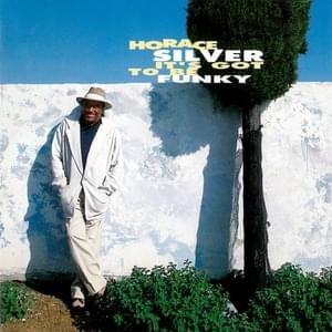 It’s Got to Be Funky - Horace Silver