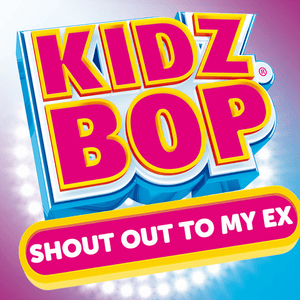 Shout Out to My Ex - KIDZ BOP Kids