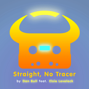 Straight, No Tracer - Dan Bull (Ft. Elsie Lovelock)