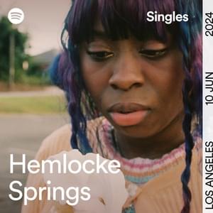 ​girlfriend - Spotify Singles - ​hemlocke springs