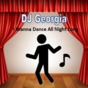 I Wanna Dance All Night Long - DJ Georgia