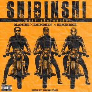 Shibinshi (Eyan Ekerencha) - DJ Enimoney (Ft. Olamide & Reminisce)