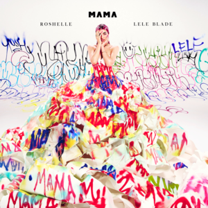 MAMA - Roshelle (Ft. Lele Blade)