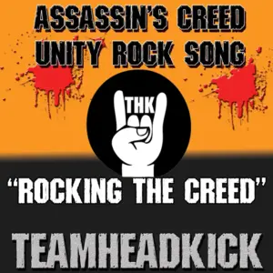 Rocking the Creed (Assassin’s Creed Unity) - TEAMHEADKICK