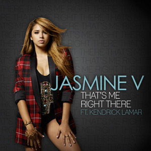 That’s Me Right There - Jasmine V (Ft. Kendrick Lamar)