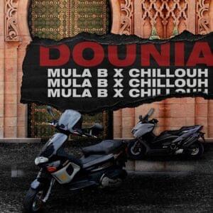 Dounia - Mula B & Chillouh