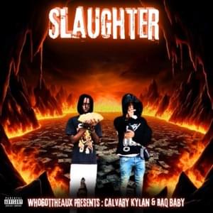 Slaughter - Calvary Kylan (Ft. RaqBaby)