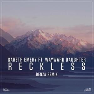 Reckless (Denza Remix) - Gareth Emery (Ft. Wayward Daughter)