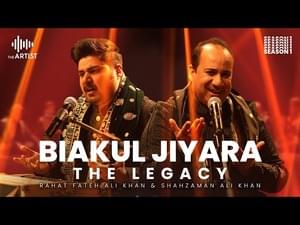 Biakul Jiyara By Rahat Fateh Ali Khan & Shahzaman Khan - Rahat Fateh Ali Khan (Ft. Rahat Fateh Ali Khan & Shahzaman ALI)