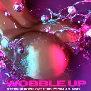 Wobble Up - Chris Brown (Ft. G-Eazy & Nicki Minaj)