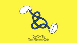 Do-Si-Do - Peter Bjorn and John