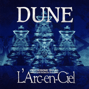 Dune - L'Arc〜en〜Ciel