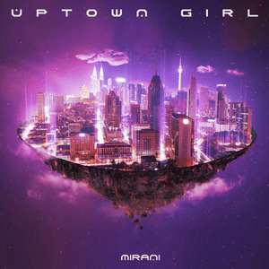 UPTOWN GIRL - MIRANI (미란이)